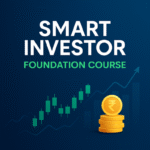 Beginner Level: Smart Investor Foundation Course